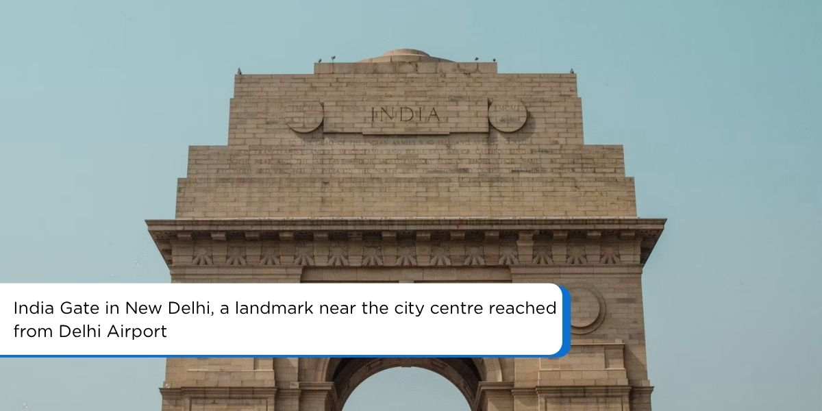 India Gate in New Delhi, a landmark near the city centre reached from Delhi Airport