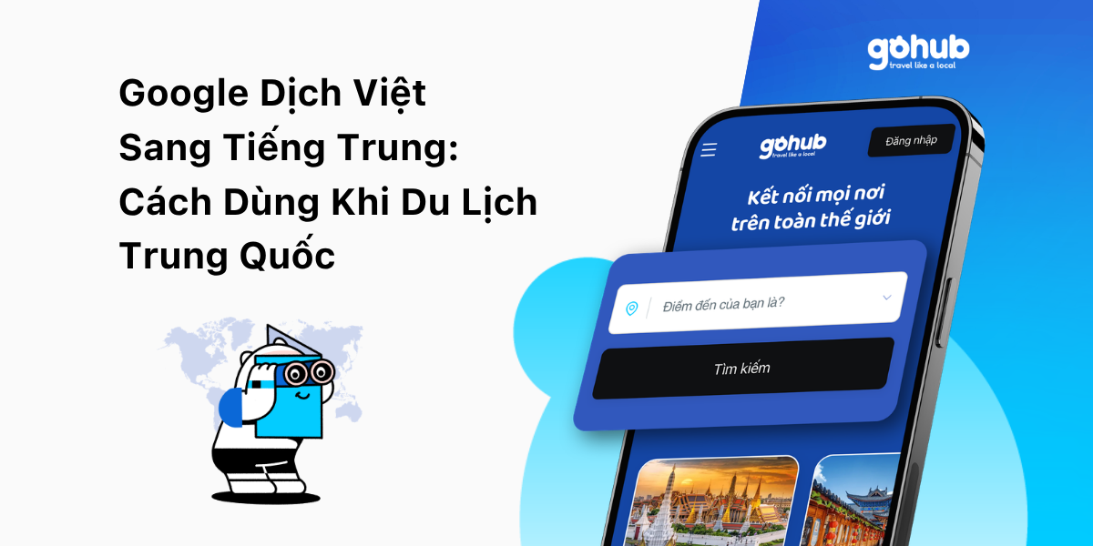 Google Dịch Việt Sang Tiếng Trung: Cách Dùng Khi Du Lịch Trung Quốc
