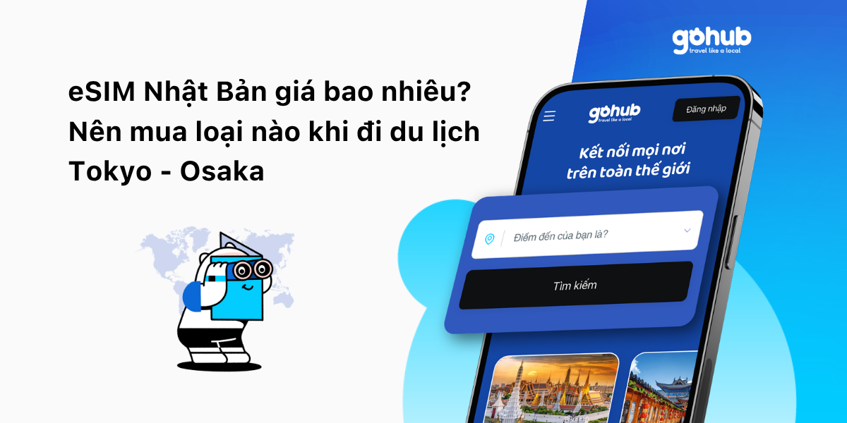 eSIM Nhật Bản Giá Bao Nhiêu? Nên Mua Loại Nào Cho Tokyo – Osaka