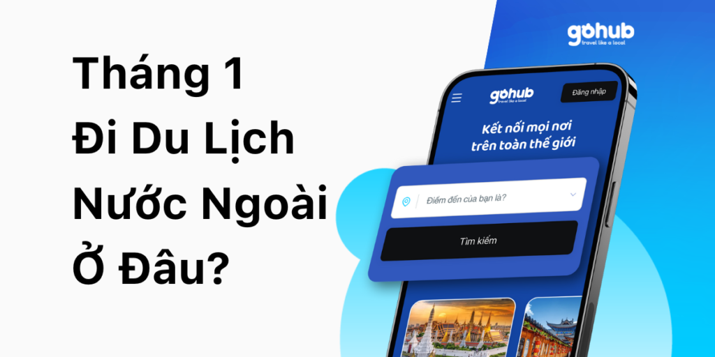 Tháng 1 Nên Đi Nước Ngoài Ở Đâu?