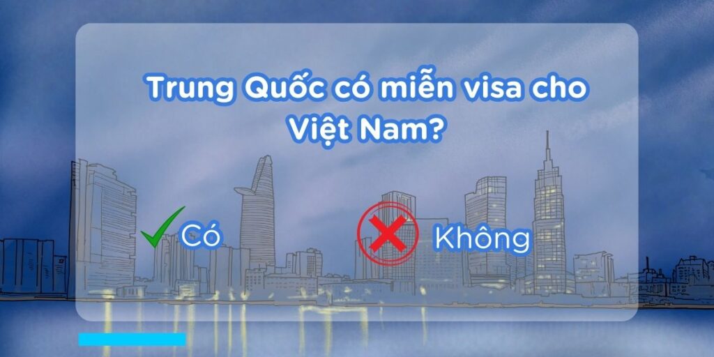 Trung Quốc có miễn visa cho việt nam