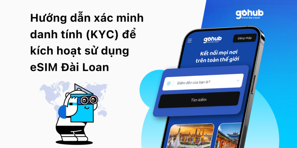 Hướng dẫn xác minh danh tính (KYC) để kích hoạt sử dụng eSIM Đài Loan