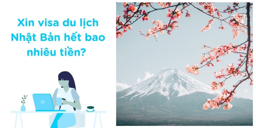 Xin visa du lịch Nhật Bản hết bao nhiêu tiền?