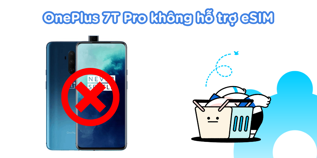 OnePlus 7T Pro không hỗ trợ eSIM