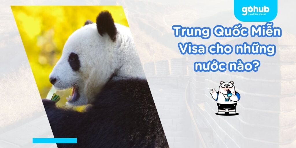 Trung Quốc miễn visa 2025: Danh sách quốc gia, điều kiện & lưu ý