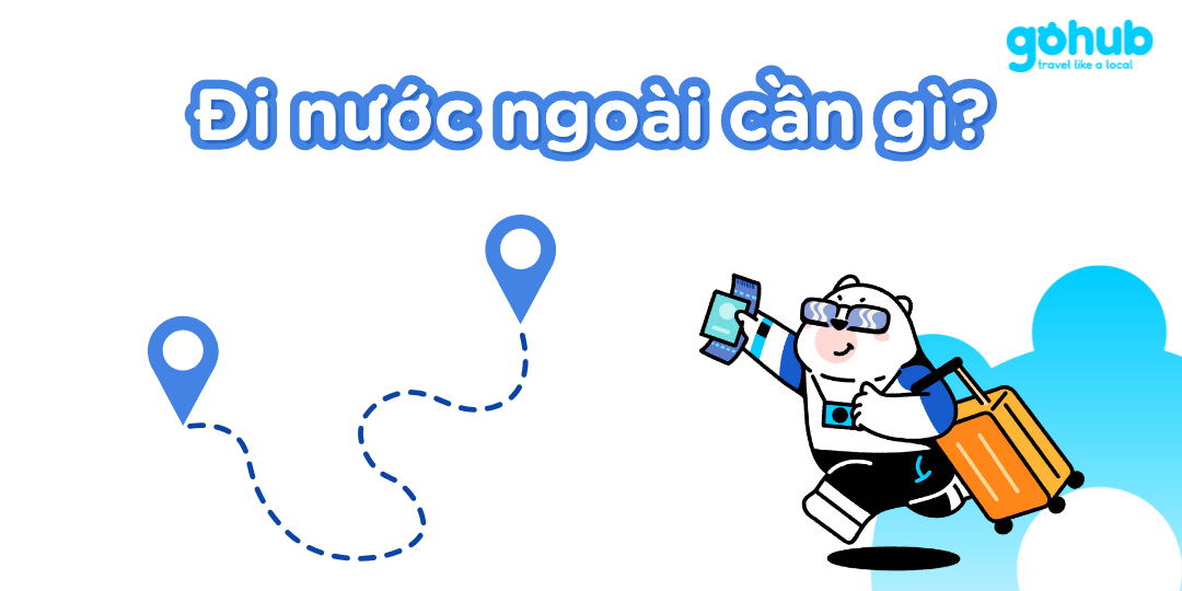 đi nước ngoài cần gì