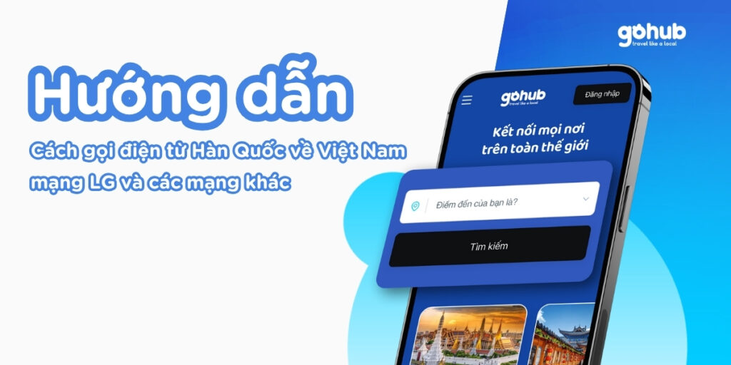 Cách gọi từ Hàn Quốc về Việt Nam