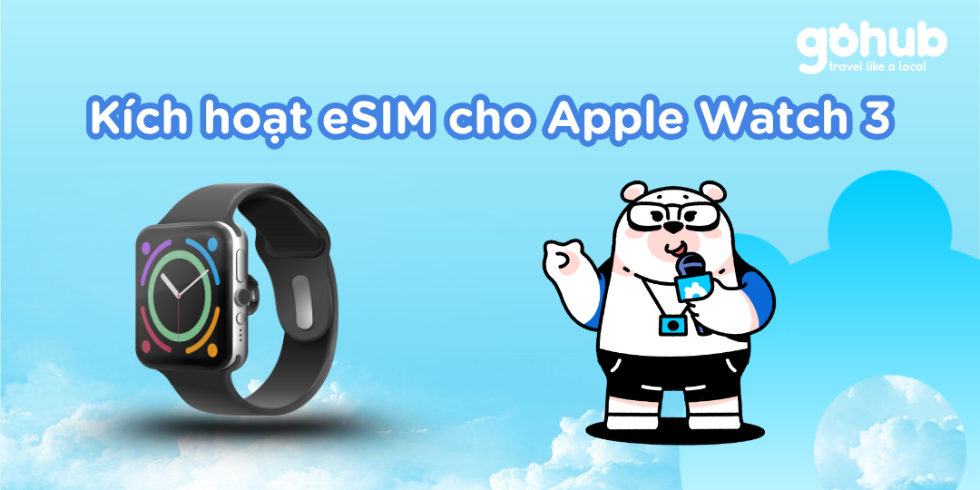 Kích hoạt eSIM cho Apple Watch 3