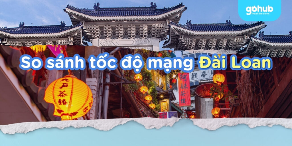 So sánh tốc độ mạng Đài Loan: Chunghwa, GT 4G, Taiwan Mobile