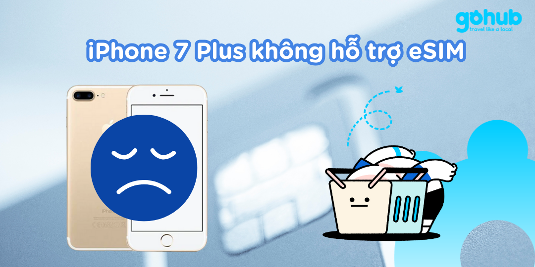 iPhone 7 Plus không hỗ trợ eSIM