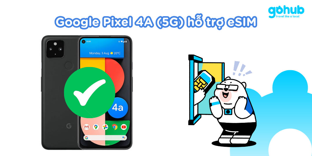 Google Pixel 4A (5G) hỗ trợ eSIM