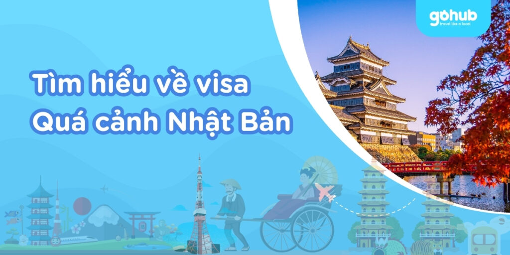 Xin visa quá cảnh Nhật Bản: Điều kiện, hồ sơ & mẹo 2025