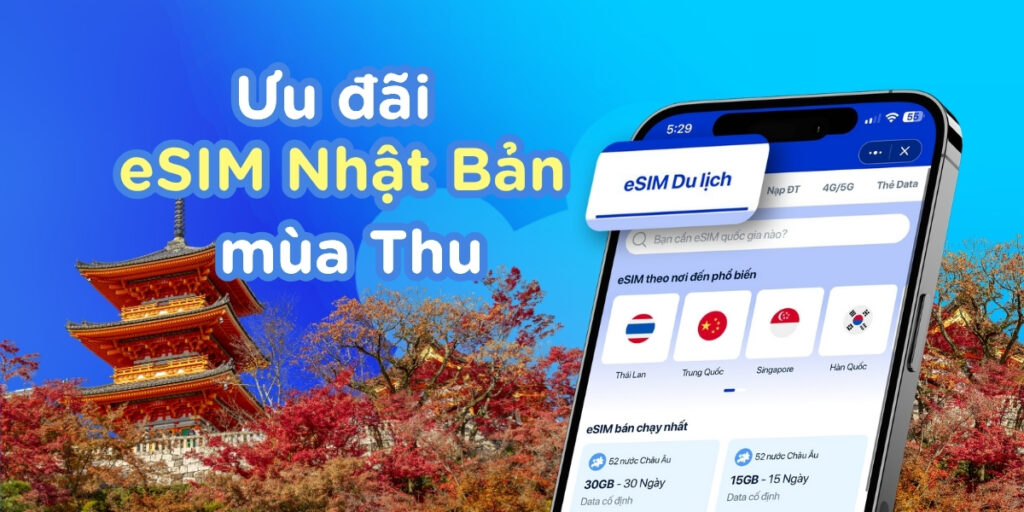 Ưu đãi eSIM Nhật Bản mùa Thu: Dùng tẹt ga, giá mềm khỏi nghĩ