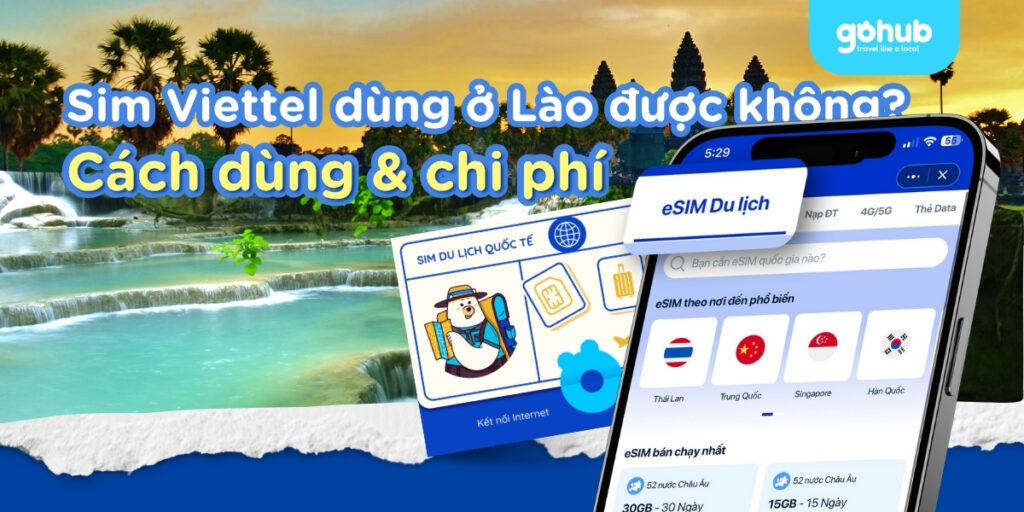 SIM Viettel có dùng được ở Lào không? Cách dùng & giá 2025