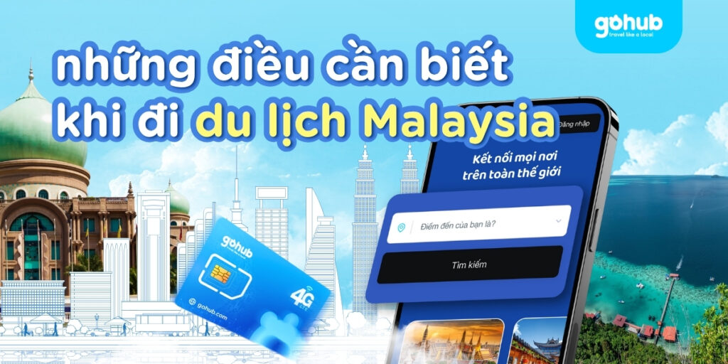 Những điều cần biết khi đi du lịch Malaysia lần đầu
