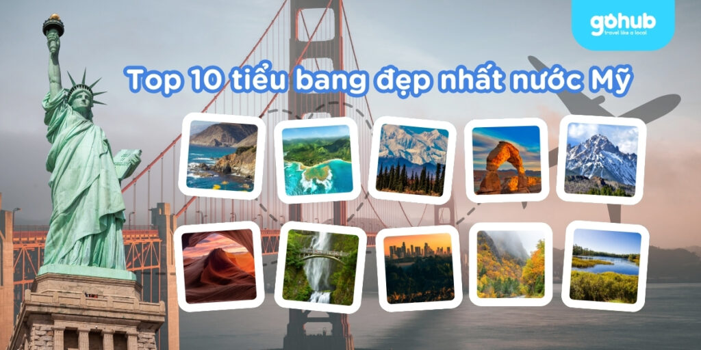 Top 10 Tiểu Bang Đẹp Nhất Nước Mỹ Không Thể Bỏ Lỡ