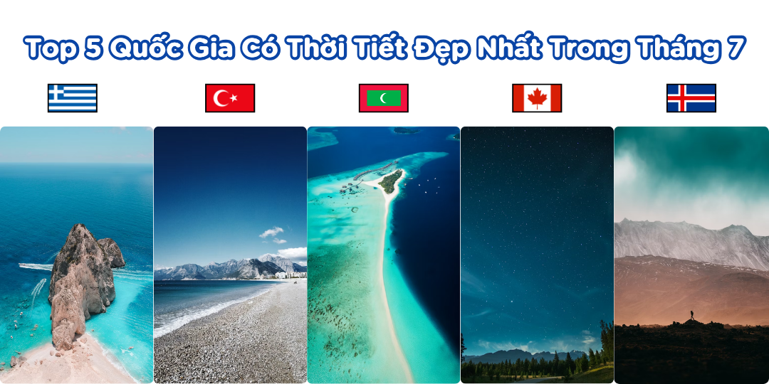 Top 5 Quốc Gia Có Thời Tiết Đẹp Nhất Trong Tháng 7