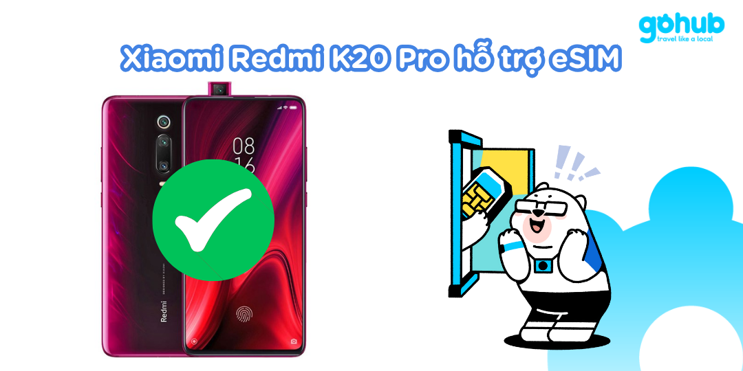 Xiaomi Redmi K20 Pro hỗ trợ eSIM