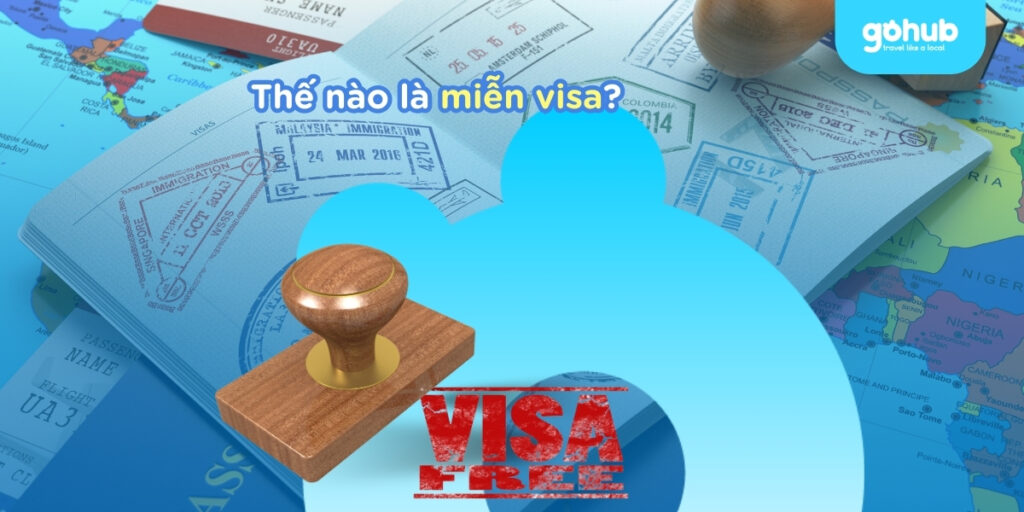 Các nước miễn thị thực cho Việt Nam - Thế nào là Visa free