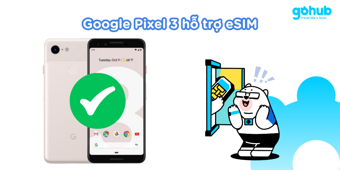 Google Pixel 3 hỗ trợ eSIM
