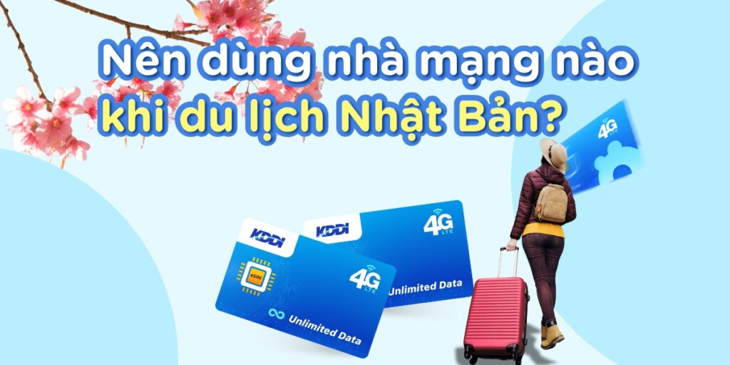 So sánh SoftBank, Docomo, AU (KDDI): Nên chọn mạng nào khi du lịch Nhật Bản?