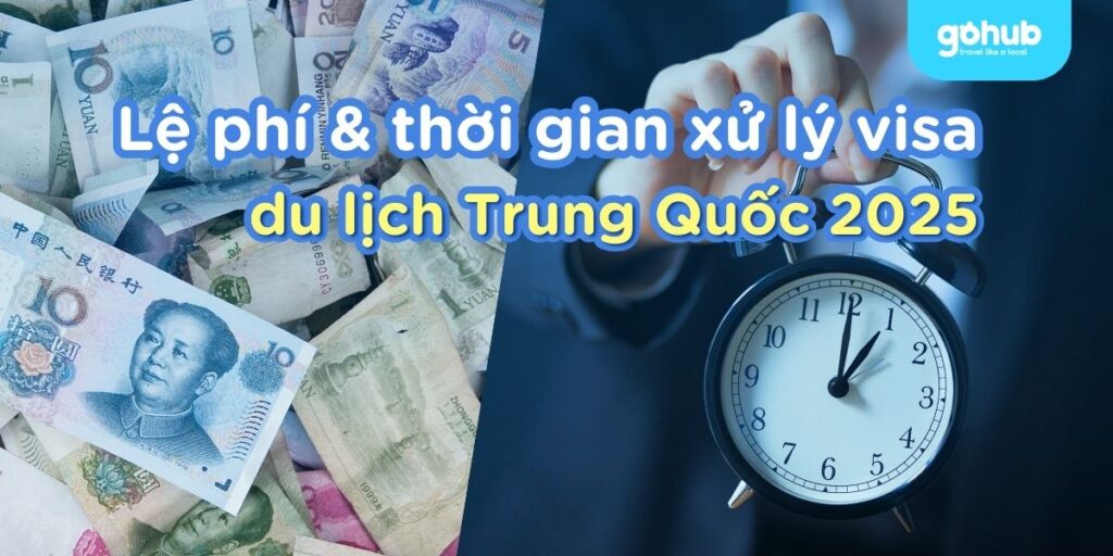 Lệ phí & thời gian xử lý visa du lịch Trung Quốc 2025