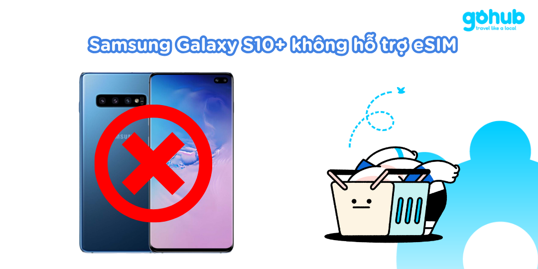 Samsung Galaxy S10+ không hỗ trợ eSIM