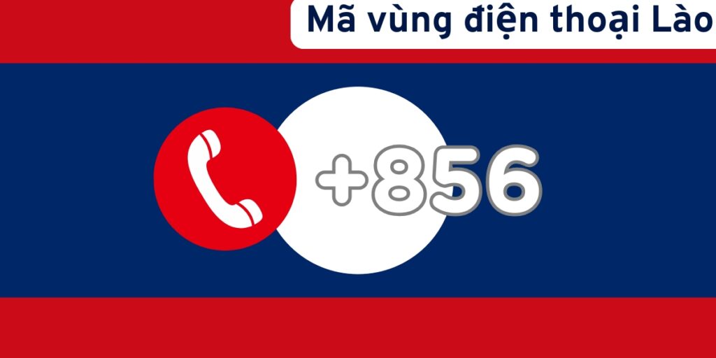Mã vùng điện thoại Lào là +856