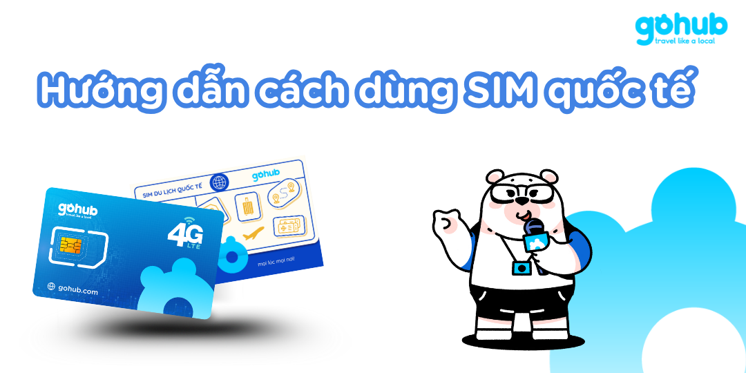 hướng dẫn cách dùng sim quốc tế