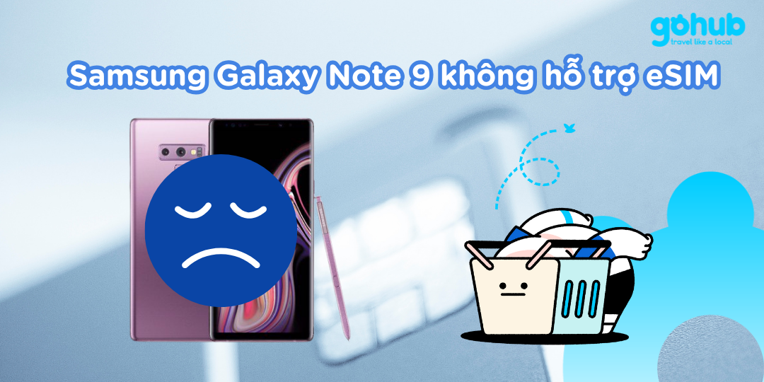 Samsung Galaxy Note 9 không hỗ trợ eSIM