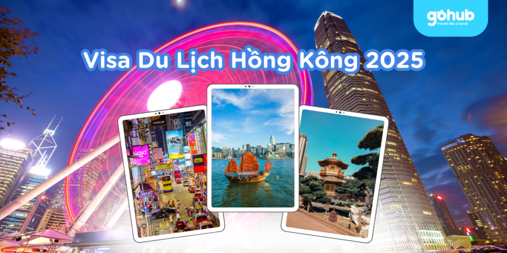 Visa Du Lịch Hồng Kông 2025 – Người Việt Có Cần Xin Không?