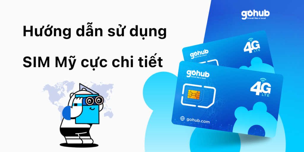 Hướng dẫn sử dụng SIM Mỹ cực chi tiết bạn không thể bỏ qua