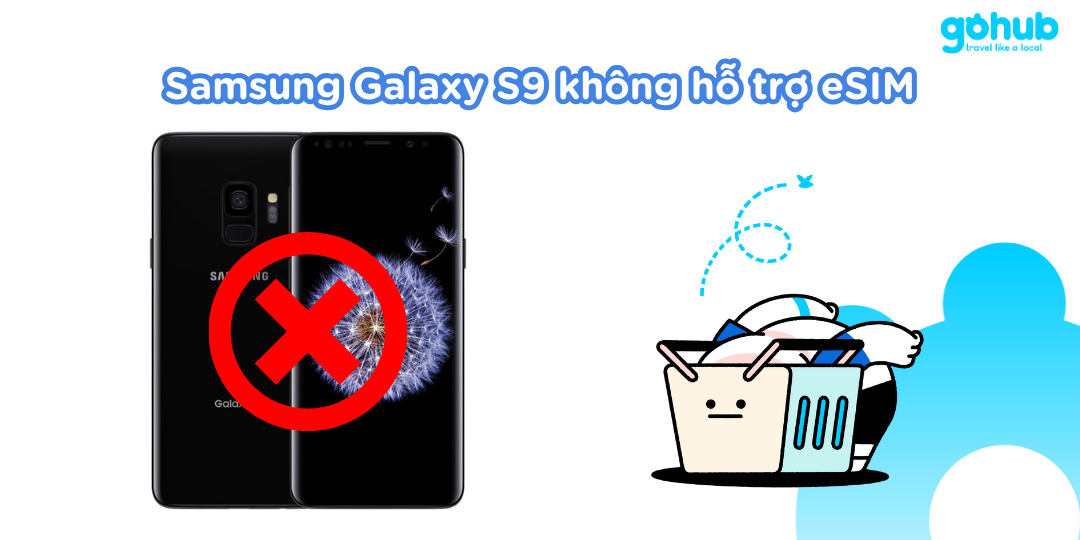 Samsung Galaxy S9 không hỗ trợ eSIM