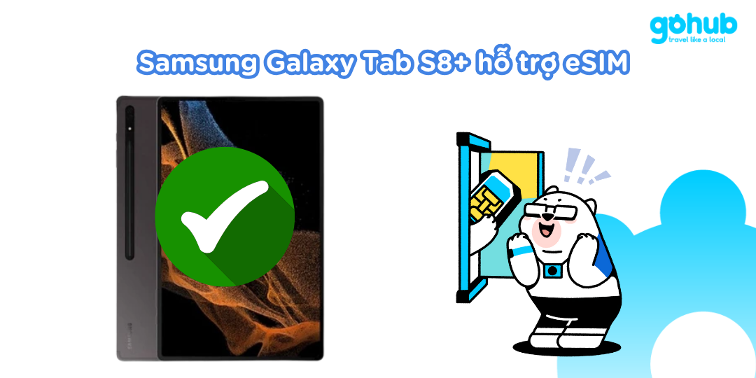 Samsung Galaxy Tab S8+ hỗ trợ eSIM